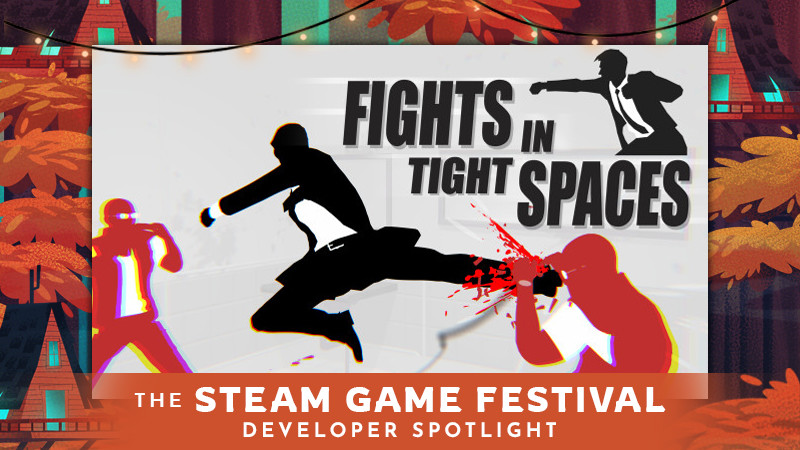 Steam Game Festival: Fights in Tight Spaces #0