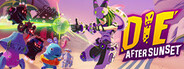 Die After Sunset