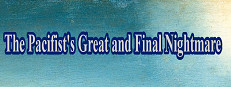 The Pacifist's Great and Final Nightmare 게임 이미지