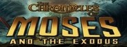 The Chronicles of Moses and the Exodus