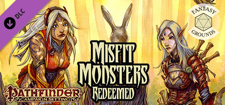 Fantasy Grounds - Pathfinder RPG - Campaign Setting: Misfit Monsters Redeemed