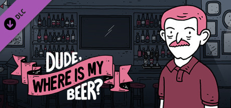 Dude, Where Is My Beer? - Wallpapers