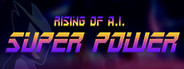Super Power: Rising of A.I.