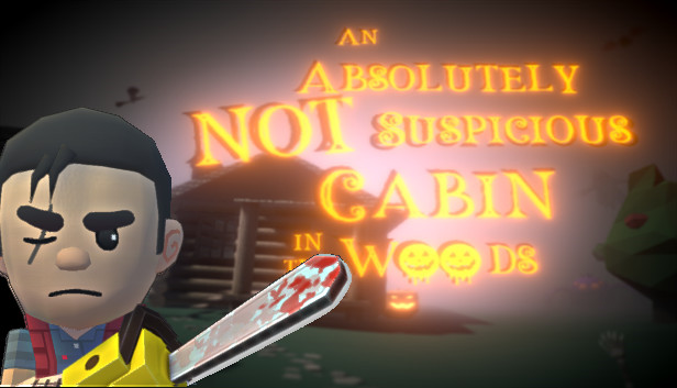 An Absolutely Not Suspicious Cabin in the Woods - 스팀쿠