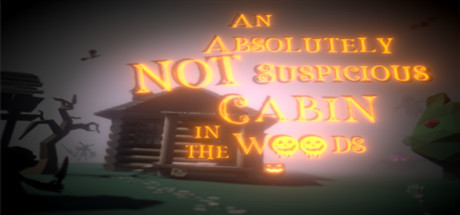 An Absolutely Not Suspicious Cabin in the Woods Cover Image