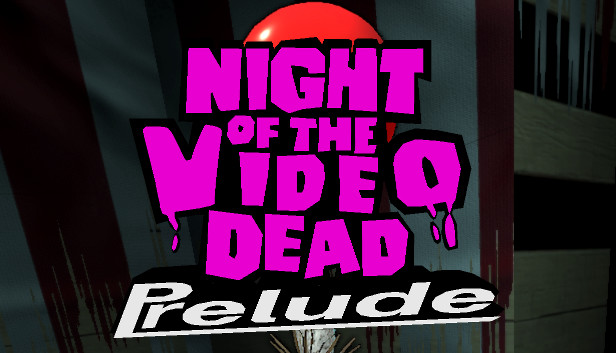 Night Of The Video Dead Prelude On Steam Night Of The Video Dead Prelude On Steam