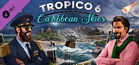 Image for Tropico 6 - Caribbean Skies