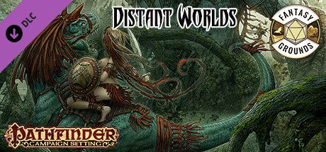 Fantasy Grounds - Pathfinder RPG - Campaign Setting: Distant Worlds