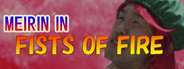 MEIRIN IN FISTS OF FIRE