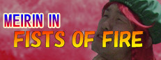 MEIRIN IN FISTS OF FIRE