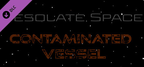 Ambient Channels: Desolate Space - Contaminated Vessel