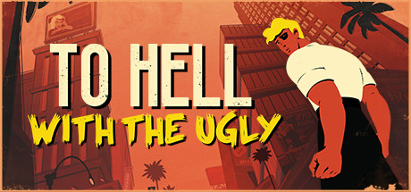 To Hell With The Ugly Cover Image
