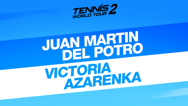 Tennis World Tour 2 - Juan Martin Del Potro & Victoria Azarenka