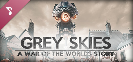 Grey Skies: A War of the Worlds Story Soundtrack