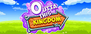 Outta This Kingdom
