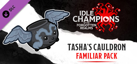 Idle Champions - Tasha's Cauldron Familiar Pack banner