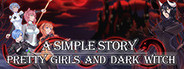 Pretty Girls and Dark Witch. A simple story
