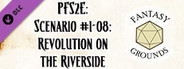 Fantasy Grounds - Pathfinder 2 RPG - Society Scenario #1-08: Revolution on the Riverside