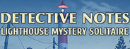 Detective notes. Lighthouse Mystery Solitaire