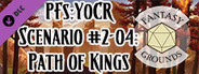 Fantasy Grounds - Pathfinder 2 RPG - Pathfinder Society Scenario #2-04: Path of Kings