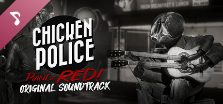 Chicken Police - Paint it RED! - Original Soundtrack banner image