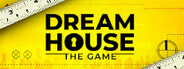 Dreamhouse: The Game