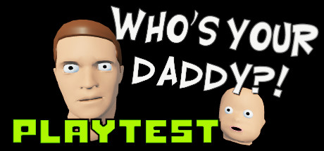 Who's Your Daddy Playtest