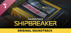 Hardspace: Shipbreaker - Original Soundtrack