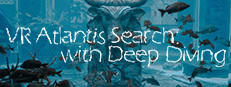 VR Atlantis Search: with Deep Diving