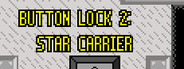 Button Lock 2: Star Carrier