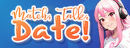 Match, Talk, Date! - A modern dating sim!