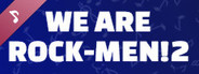 We are ROCK-MEN! 2