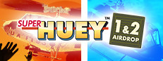 Super Huey™ 1 & 2 Airdrop