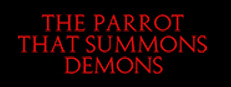 The Parrot That Summons Demons