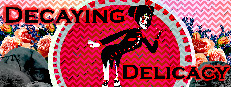 Decaying Delicacy