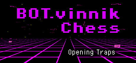 Teaser image for BOT.vinnik Chess: Opening Traps