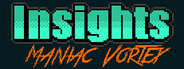 Insights - Maniac Vortex