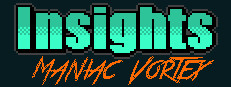 Insights - Maniac Vortex