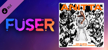 Купить ключ дешево FUSER. Anitta ft. Cardi B & Myke Towers. Me Gusta