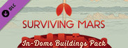 Surviving Mars: In-Dome Buildings Pack