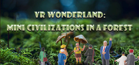 Image for VR Wonderland: mini civilizations in a forest