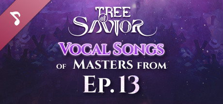 Tree of Savior - Vocal Songs of Masters from Ep.13 banner image