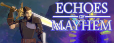 Echoes of Mayhem®