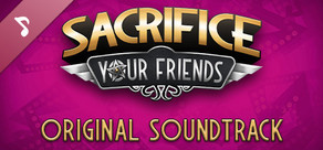 Sacrifice Your Friends Soundtrack