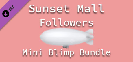 Sunset Mall - Mini Blimp Bundle banner