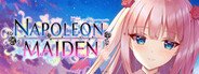 Napoleon Maiden ~A maiden without the word impossible~