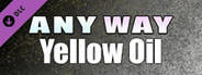 AnyWay! - Yellow Oil!