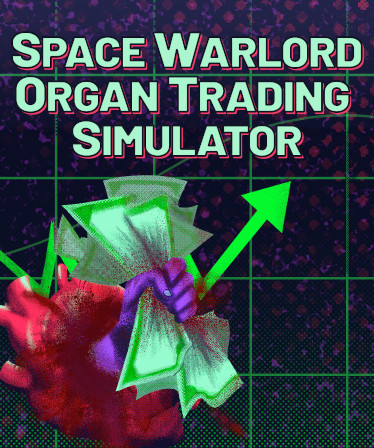 Space Warlord Organ Trading Simulator