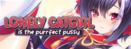 Lonely Catgirl is the Purrfect Pussy