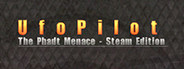 UfoPilot : The Phadt Menace - Steam Edition